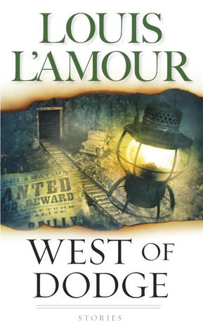 West of Dodge: Stories (1997) by Louis L'Amour