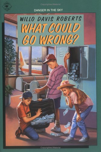 What Could Go Wrong? (2012) by Willo Davis Roberts
