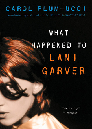 What Happened to Lani Garver (2004) by Carol Plum-Ucci
