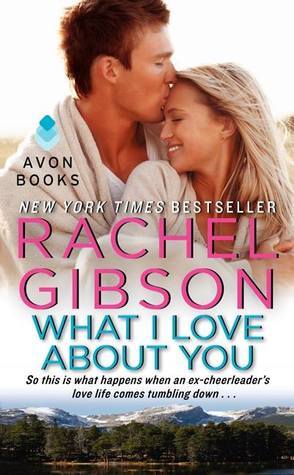 What I Love About You (2014) by Rachel Gibson