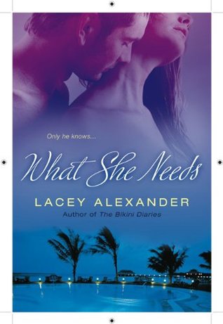 What She Needs (2009) by Lacey Alexander