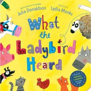 What the Ladybird Heard (2009) by Julia Donaldson