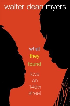 What They Found: Love on 145th Street (2007) by Walter Dean Myers