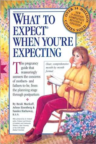 What to Expect When You're Expecting (2002) by Heidi Murkoff