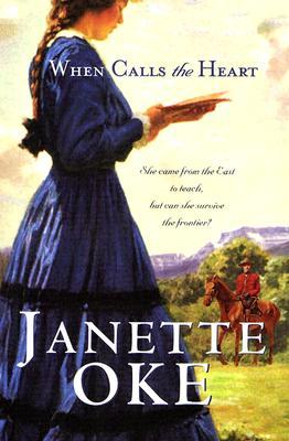 When Calls the Heart (2005) by Janette Oke