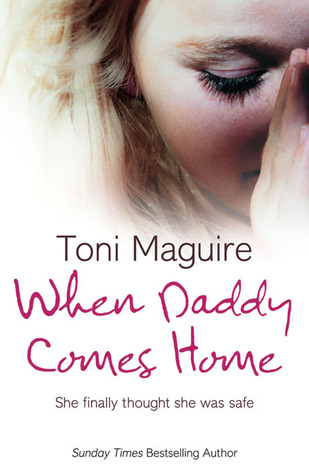 When Daddy Comes Home (2007) by Toni Maguire