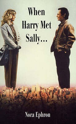 When Harry Met Sally (2004) by Nora Ephron