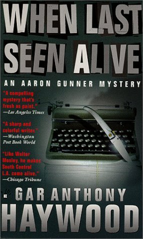 When Last Seen Alive (1999) by Gar Anthony Haywood
