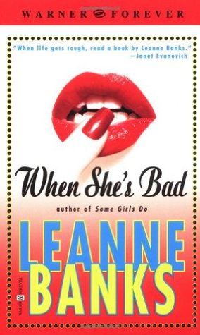 When She's Bad (2003) by Leanne Banks