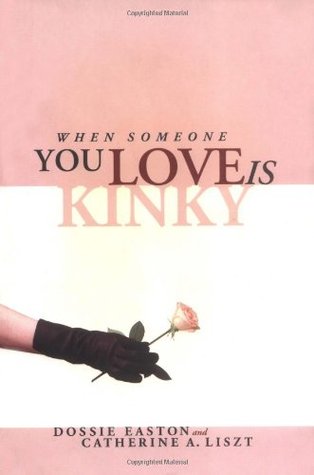 When Someone You Love is Kinky (2000) by Dossie Easton