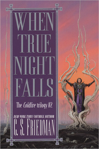 When True Night Falls (2005) by C.S. Friedman
