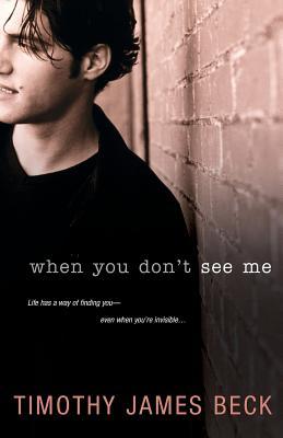 When You Don't See Me (2007) by Timothy James Beck