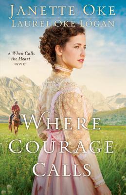 Where Courage Calls (2014) by Janette Oke