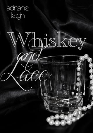 Whiskey and Lace (2000) by Adriane Leigh
