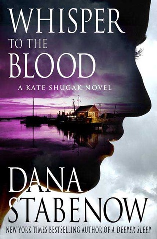 Whisper To The Blood (2009) by Dana Stabenow