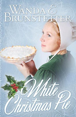 White Christmas Pie (2008) by Wanda E. Brunstetter