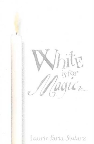 White Is for Magic (2004) by Laurie Faria Stolarz