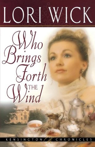 Who Brings Forth the Wind (2004) by Lori Wick
