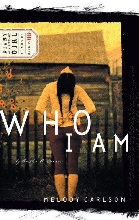 Who I Am (2002) by Melody Carlson
