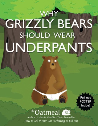 Why Grizzly Bears Should Wear Underpants (2013) by Matthew Inman