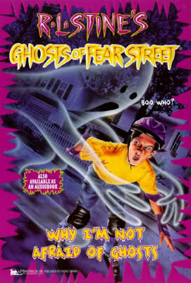 Why I'm Not Afraid of Ghosts (1997) by R.L. Stine