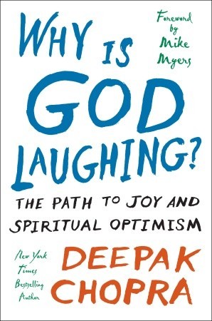 Why Is God Laughing?: The Path to Joy and Spiritual Optimism (2008) by Deepak Chopra