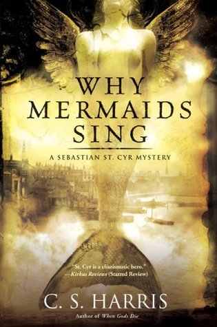Why Mermaids Sing (2007) by C.S. Harris