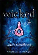 Wicked 2: Legacy & Spellbound (2003) by Debbie Viguié