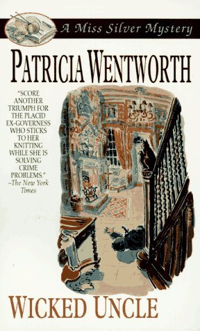 Wicked Uncle (1996) by Patricia Wentworth