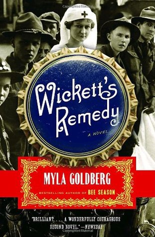 Wickett's Remedy (2006) by Myla Goldberg