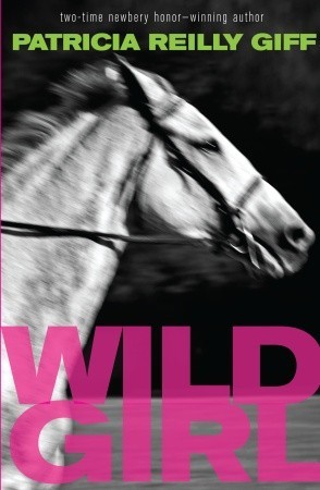 Wild Girl (2009) by Patricia Reilly Giff