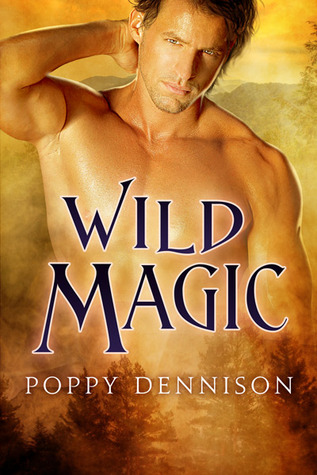 Wild Magic (2013) by Poppy Dennison