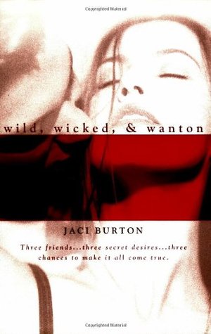 Wild, Wicked, & Wanton (2007) by Jaci Burton
