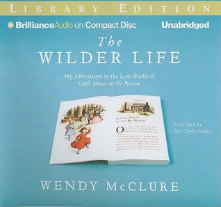 Wilder Life, The: My Adventures in the Lost World of Little House on the Prairie (2011)