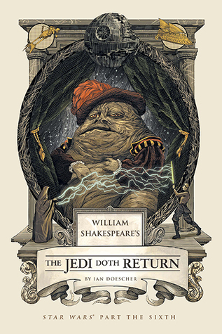 William Shakespeare's The Jedi Doth Return (2014) by Ian Doescher