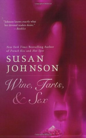 Wine, Tarts, & Sex (2007) by Susan Johnson