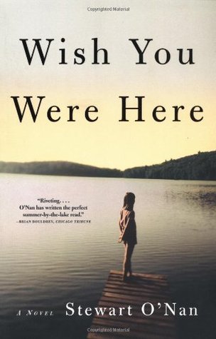 Wish You Were Here (2003) by Stewart O'Nan