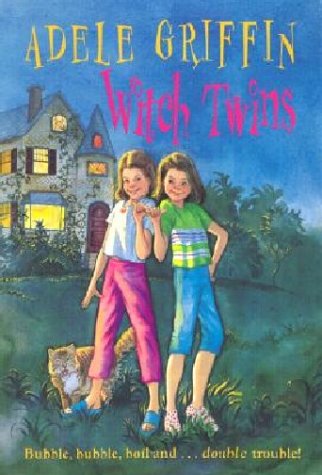 Witch Twins (2002) by Adele Griffin