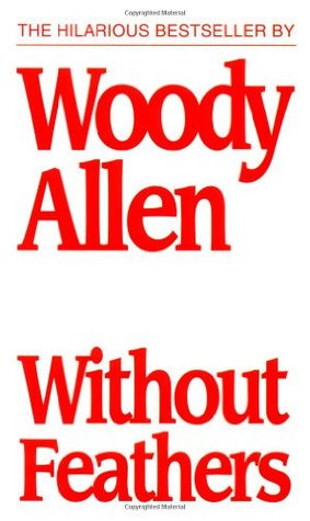 Without Feathers (1986) by Woody Allen