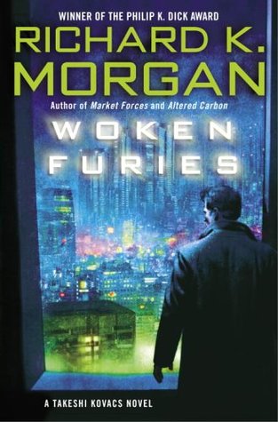 Woken Furies (2005) by Richard K. Morgan
