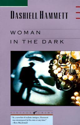 Woman in the Dark (1989) by Dashiell Hammett