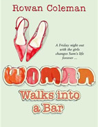 Woman Walks Into a Bar (2006) by Rowan Coleman