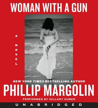 Woman With a Gun CD: A Novel (2014) by Phillip Margolin
