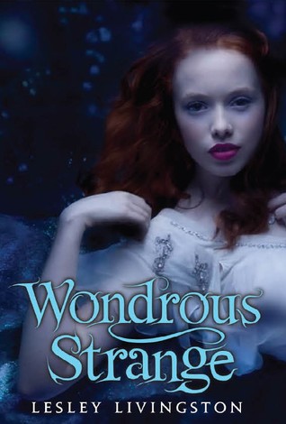 Wondrous Strange (2009) by Lesley Livingston