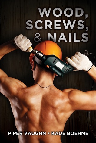 Wood, Screws, & Nails (2014) by Piper Vaughn