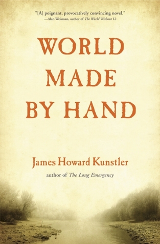 World Made by Hand (2008) by James Howard Kunstler