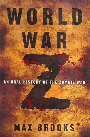 World War Z: An Oral History of the Zombie War (2006) by Max Brooks
