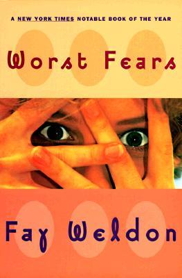 Worst Fears (1997) by Fay Weldon