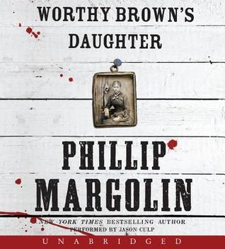 Worthy Brown's Daughter CD (2014) by Phillip Margolin