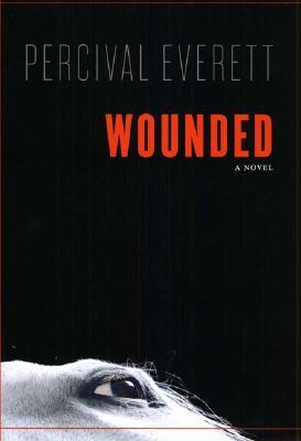 Wounded (2005) by Percival Everett